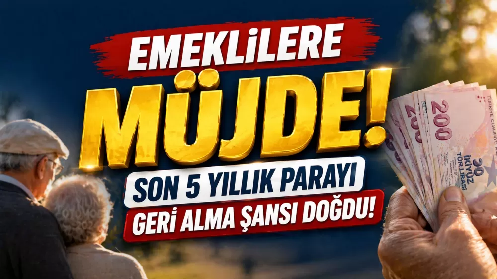Emeklilere Müjde Son 5 Yıllık Parayı Geri Alma Şansı Doğdu