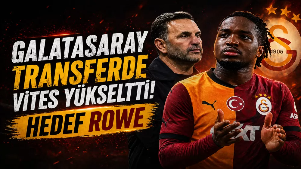 Galatasaray Transferde Vites Yükseltti! Hedef Rowe