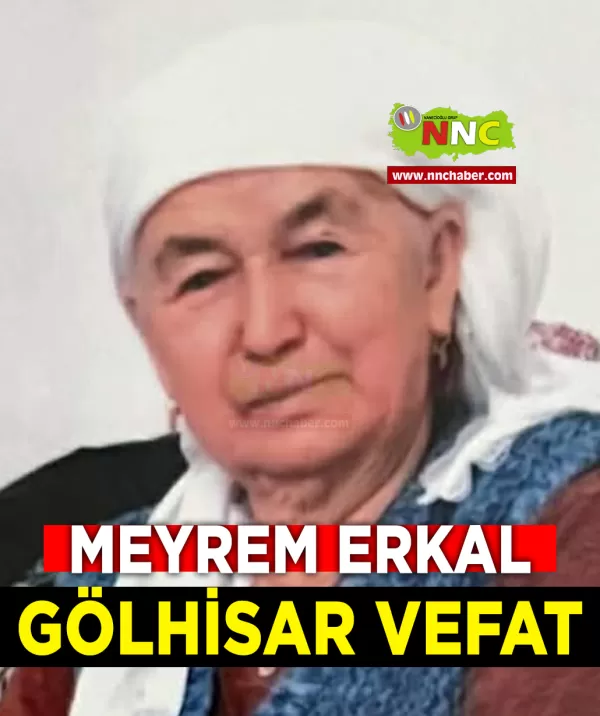 Gölhisar Vefat Meryem Erkal 