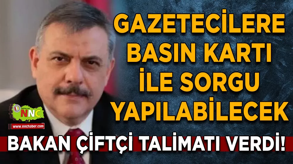 İçişleri Bakanı Çiftçi talimatı verdi! Gazetecilere basın kartı ile sorgu yapılabilecek