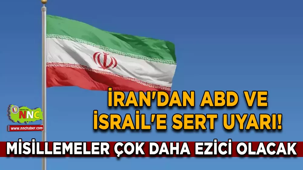 İran'dan ABD ve İsrail'e sert uyarı! Misillemeler çok daha ezici olacak