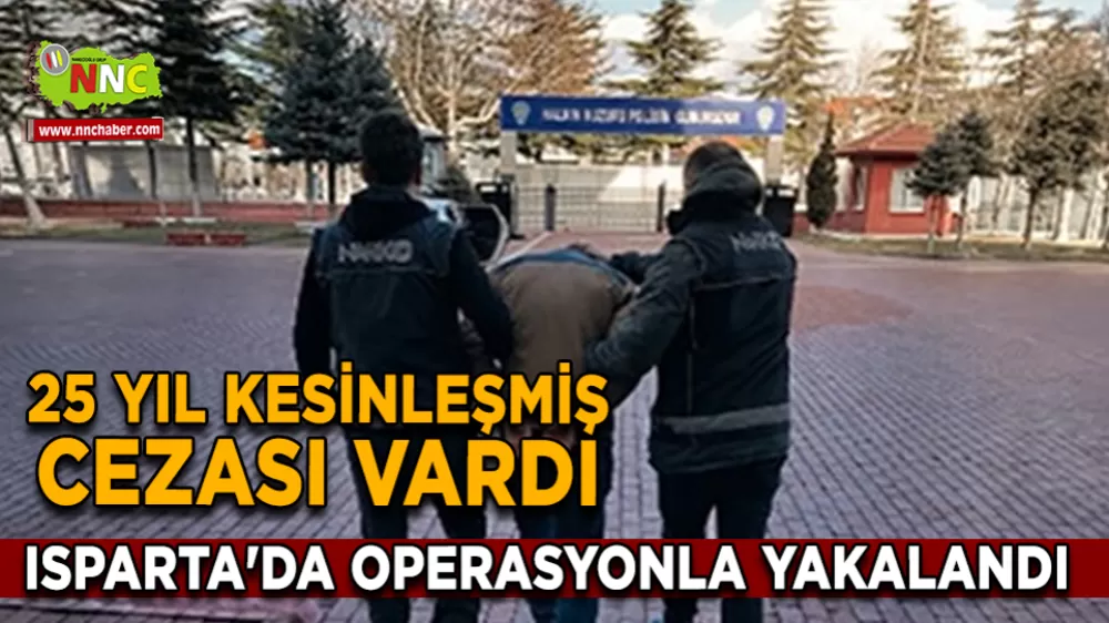 Isparta'da 25 yıl aranan hükümlü yakalandı