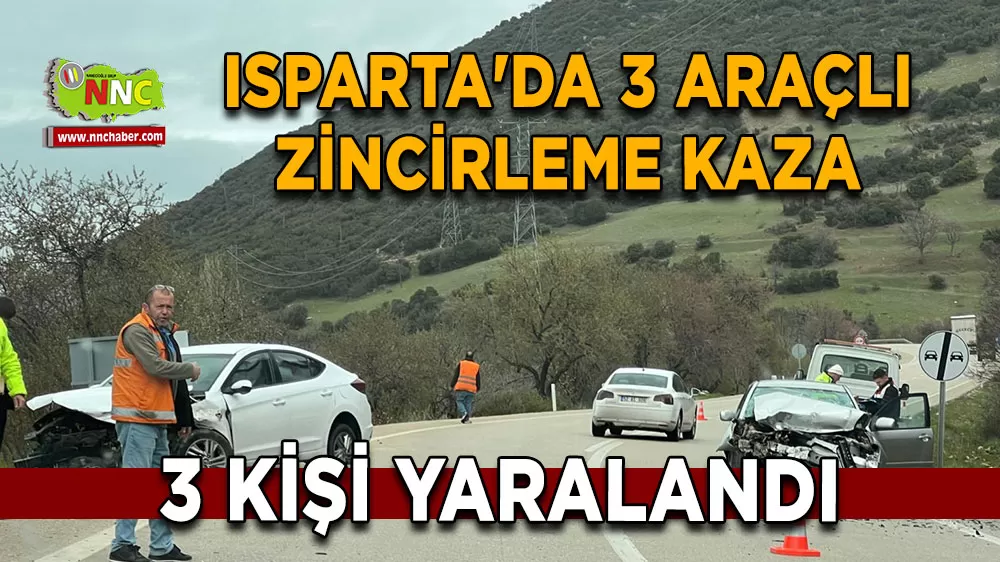 Isparta'da 3 araçlı zincirleme kaza 3 yaralı