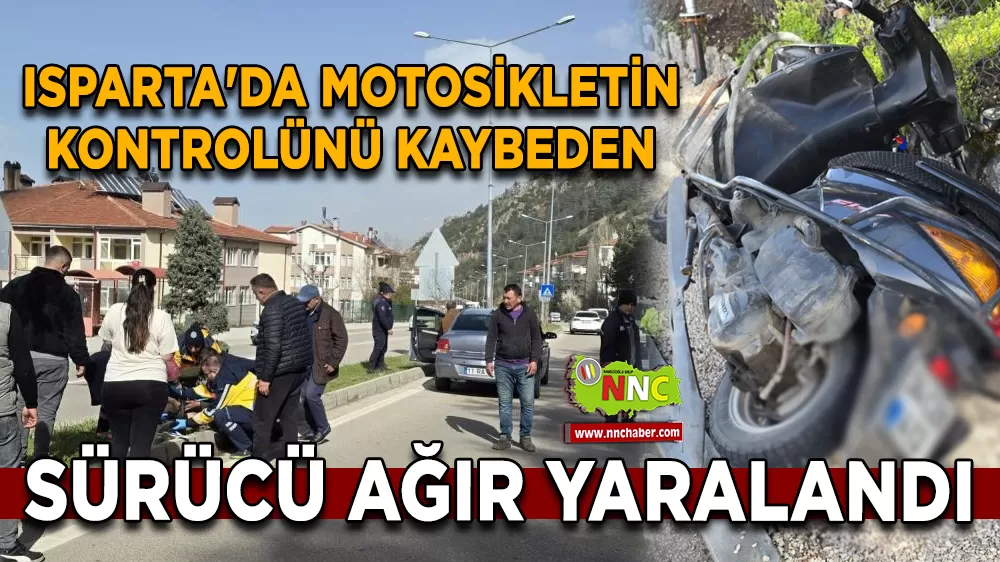Isparta'da motosikletin kontrolünü kaybeden sürücü ağır yaralandı