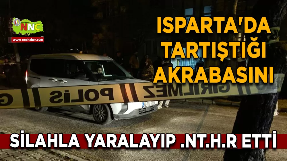Isparta'da tartıştığı akrabasını silahla yaralayıp intihar etti