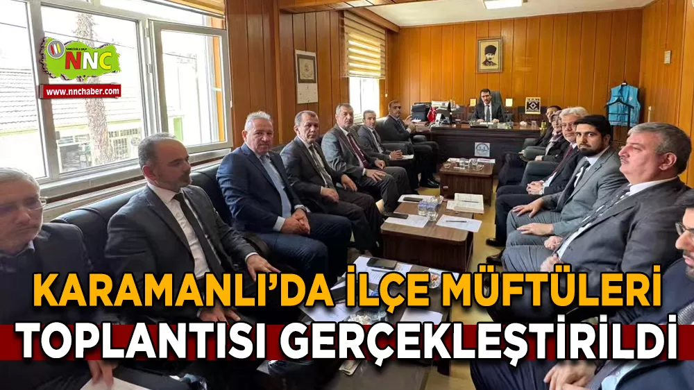 Karamanlı’da İlçe Müftüleri toplantısı gerçekleştirildi