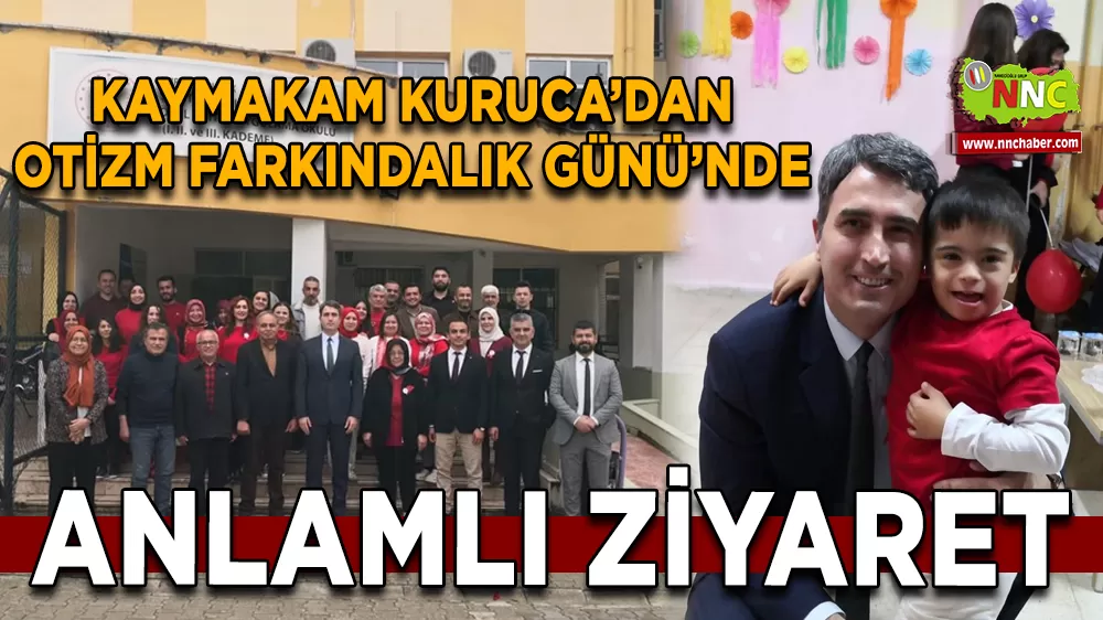 Kaymakam Kuruca’dan Otizm Farkındalık Günü’nde anlamlı ziyaret