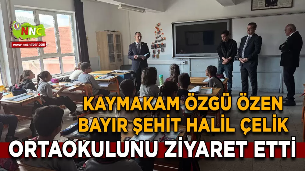 Kaymakam Özgü Özen Bayır Şehit Halil Çelik ortaokulunu ziyaret etti