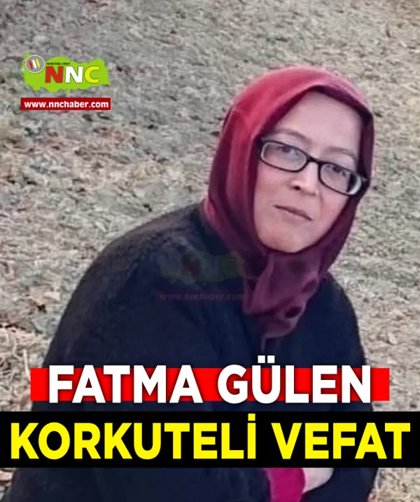 Korkuteli Vefat Fatma Gülen 