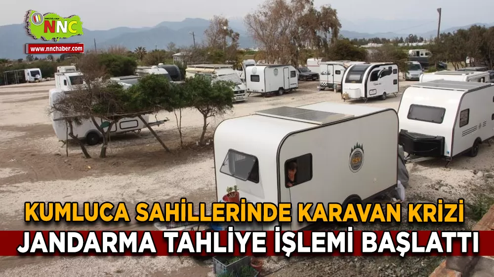 Kumluca Sahillerinde Karavan Krizi: Jandarma Tahliye İşlemi Başlattı