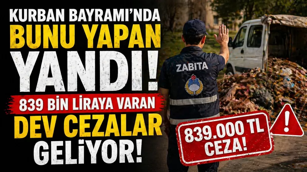 Kurban Bayramı'nda Bunu Yapan Yandı 839 Bin Liraya Varan Cezalar Geliyor