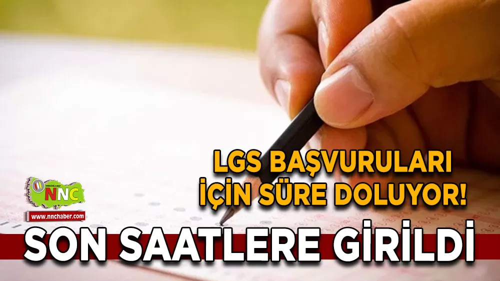 LGS başvuruları için süre doluyor! Son saatlere girildi