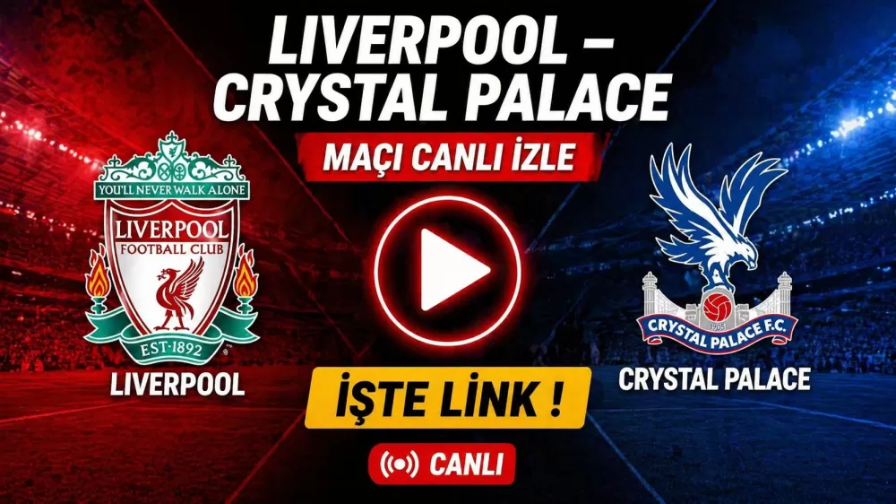 Liverpool – Crystal Palace maçı canlı! İşte kanal ve saat bilgisi