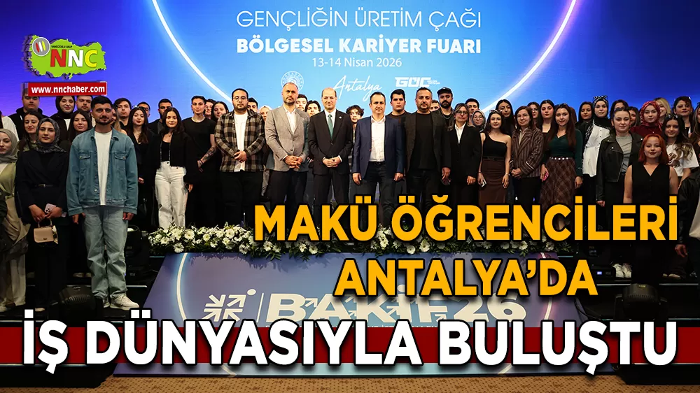 MAKÜ öğrencileri Antalya’da iş dünyasıyla buluştu