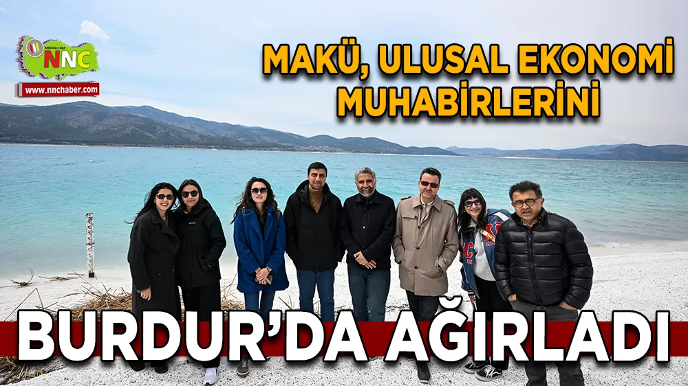 MAKÜ, ulusal ekonomi muhabirlerini Burdur’da ağırladı