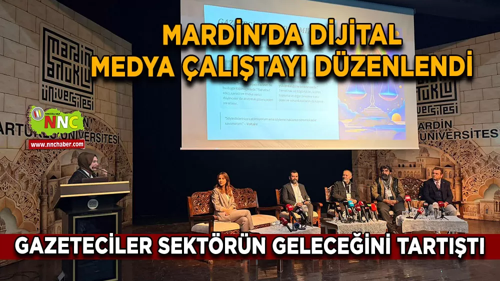 Mardin'da dijital medya çalıştayı düzenlendi Gazeteciler sektörün geleceğini tartıştı