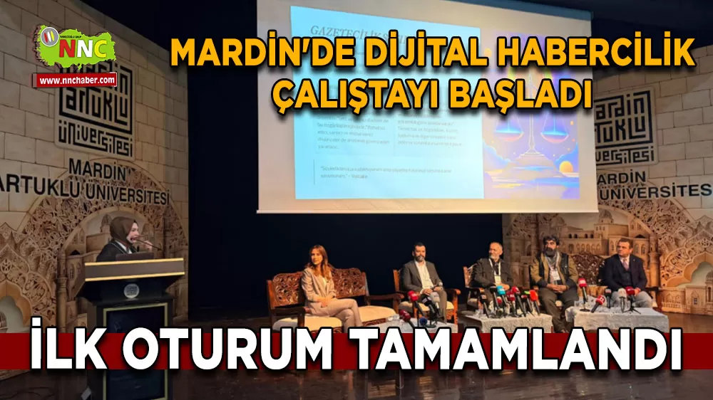 Mardin'de dijital habercilik çalıştayı başladı İlk oturum tamamlandı