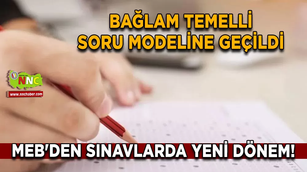 MEB'den sınavlarda yeni dönem! Bağlam temelli soru modeline geçildi
