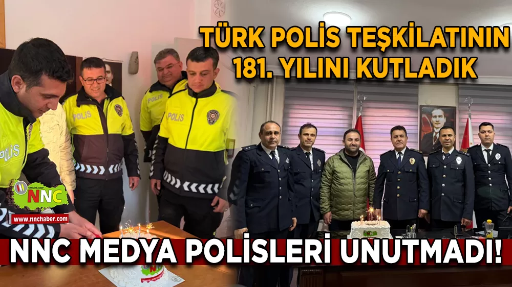 NNC Medya polisleri unutmadı! Türk Polis Teşkilatının 181. yılını kutladık