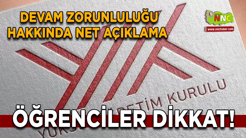 Öğrenciler Dikkat! Devam Zorunluluğu Hakkında Net Açıklama