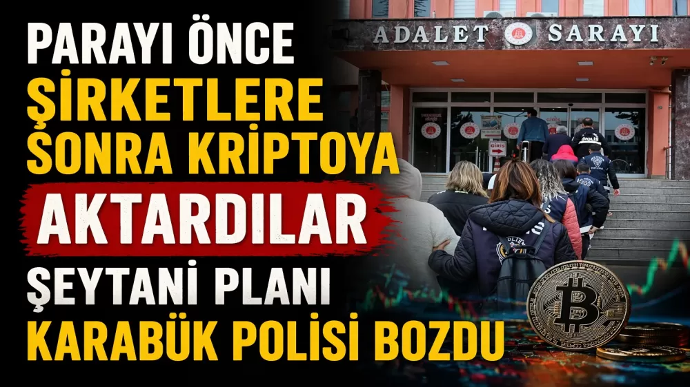 Parayı Önce Şirketlere Sonra Kriptoya Aktardılar Şeytani Planı Karabük Polisi Bozdu