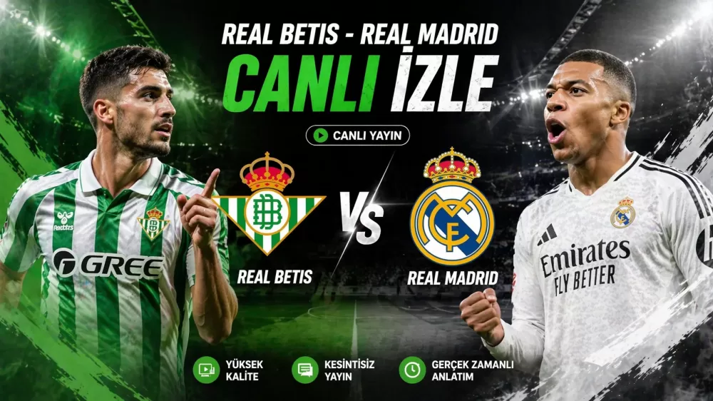 CANLI - Real Betis – Real Madrid maçı CANLI İZLE | Hangi kanalda, saat kaçta? Arda Güler oynayacak mı?