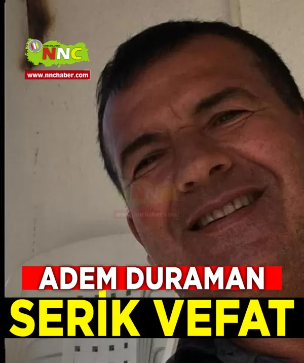 Serik Vefat Adem Duraman