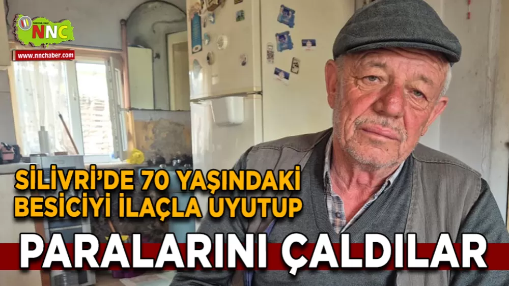 Silivri’de 70 Yaşındaki Besiciyi İlaçla Uyutup Paralarını Çaldılar