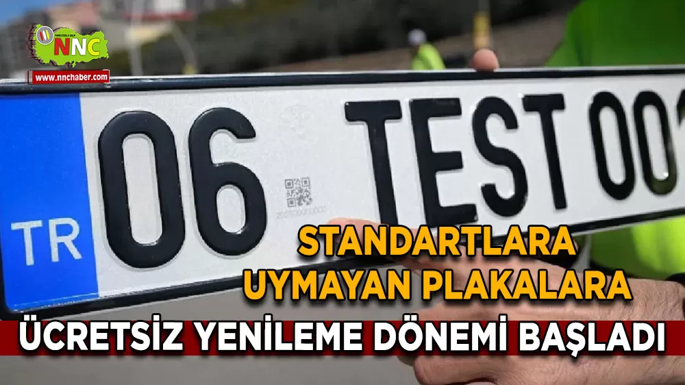 Standartlara uymayan plakalara ücretsiz yenileme dönemi başladı