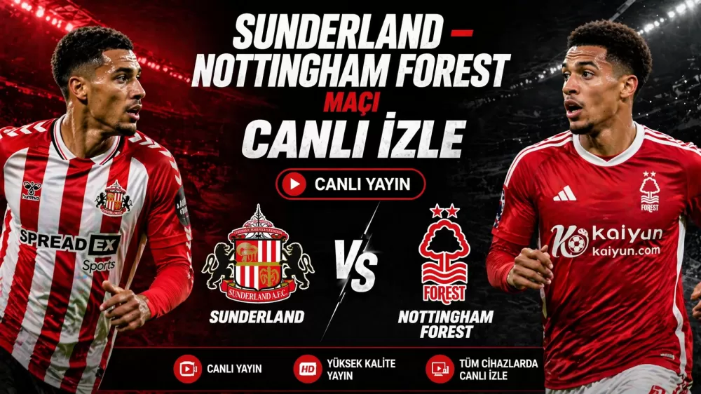 Sunderland – Nottingham Forest maçı CANLI İZLE | Hangi kanalda, saat kaçta?