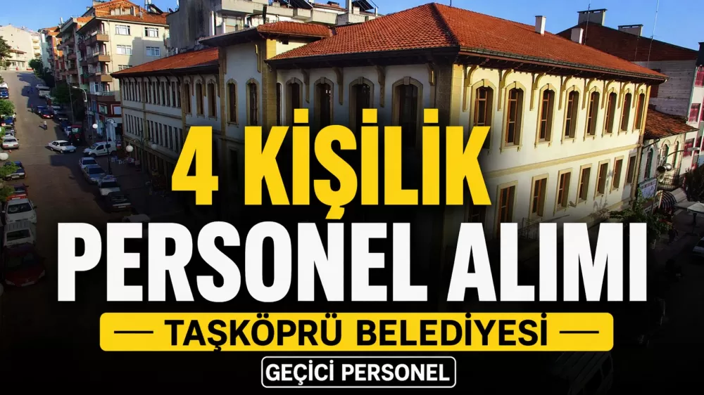 Taşköprü Belediyesi 4 Personel Alımı Yapacak