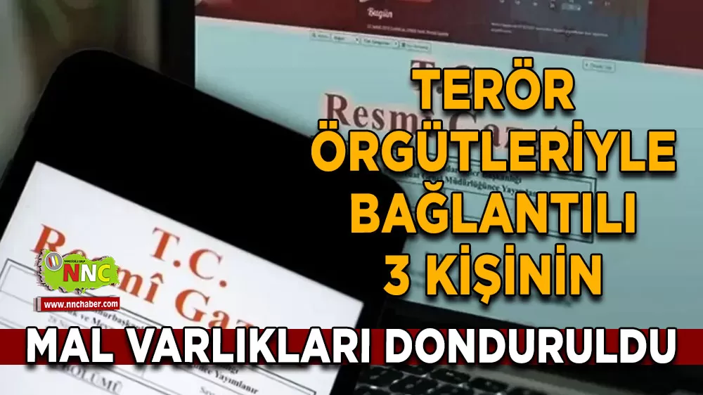 Terör örgütleriyle bağlantılı 3 kişinin mal varlıkları donduruldu