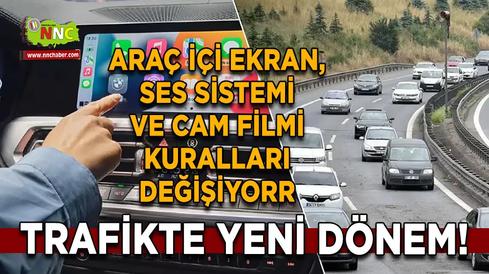Trafikte yeni dönem! Araç içi ekran, ses sistemi ve cam filmi kuralları değişiyorr