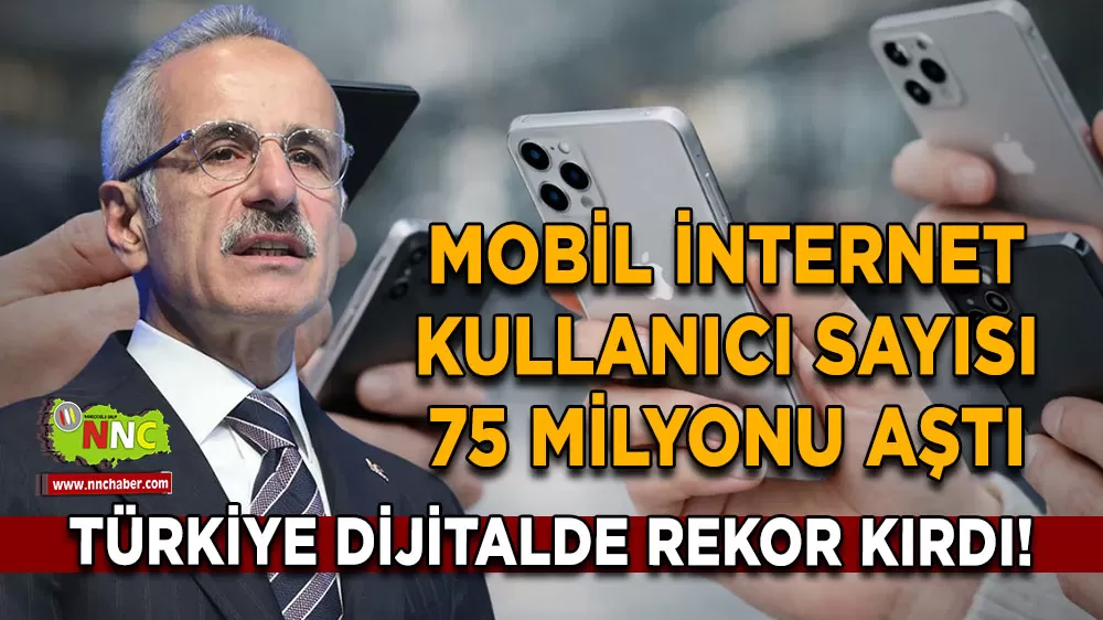Türkiye dijitalde rekor kırdı! Mobil internet kullanıcı sayısı 75 milyonu aştı