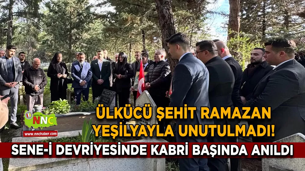 Ülkücü Şehit Ramazan Yeşilyayla unutulmadı! Sene-i devriyesinde kabri başında anıldı