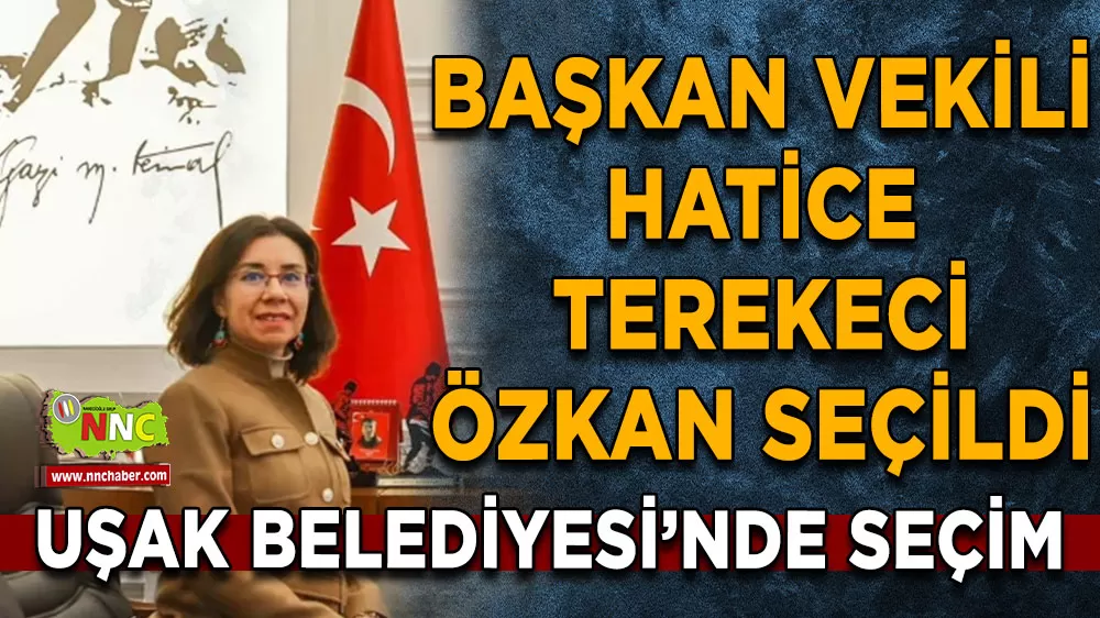Uşak Belediyesinde seçim! Yeni başkan vekili Hatice Terekeci Özkan oldu