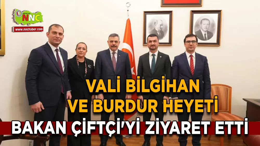 Vali Bilgihan ve Burdur heyeti İçişleri Bakanı Mustafa Çiftçi'yi ziyaret etti