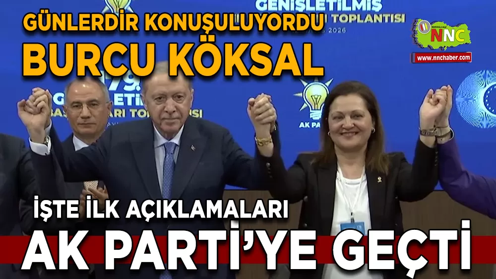 AK Parti'ye geçen Burcu Köksal'dan ilk konuşmasında dikkat çeken sözler