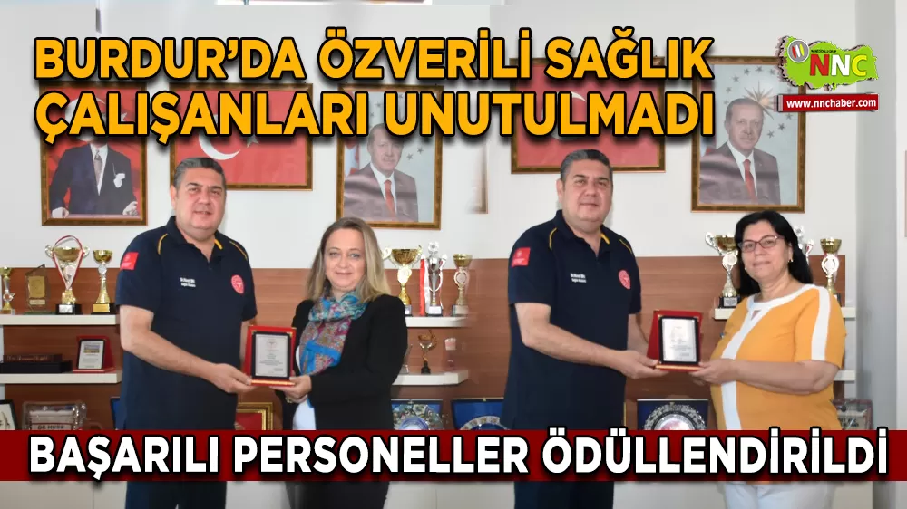 Burdur’da Özverili Sağlık Çalışanları Unutulmadı