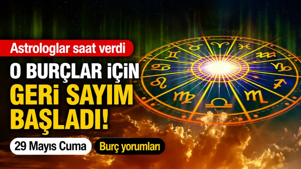 GÖKYÜZÜNDE KARTLAR YENİDEN DAĞITILIYOR! 29 Mayıs 2026 günlük burç yorumları