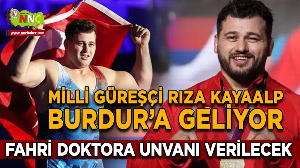Milli güreşçi Rıza Kayaalp Burdur’a geliyor