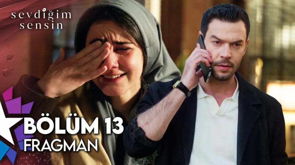 Sevdiğim Sensin 13. Bölüm fragmanı yayınlandı mı? Yeni bölümde büyük yüzleşme