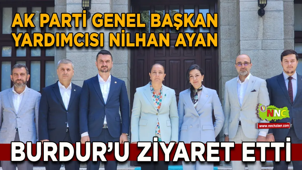 AK Parti Genel Başkan Yardımcısı Nilhan Ayan Burdur’da