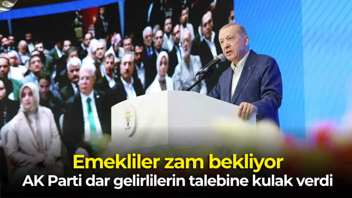AK Parti Kampında Emekli Maaşı ve Dar Gelirli Talepleri Gündeme Geldi
