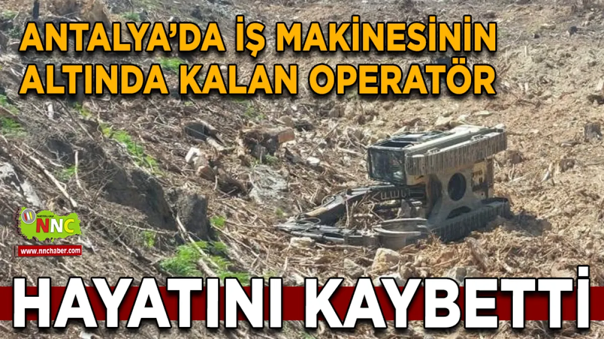 Antalya’da çalışma sırasında feci kaza