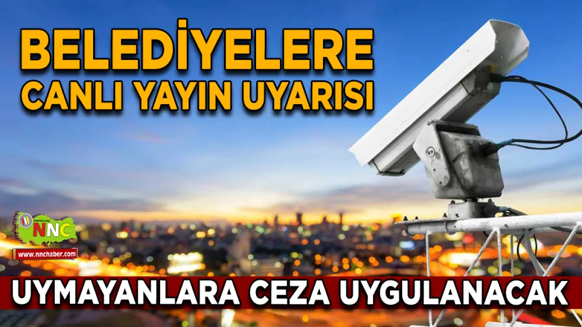 Belediyelerin Canlı Yayın Kameralarına KVKK Engeli