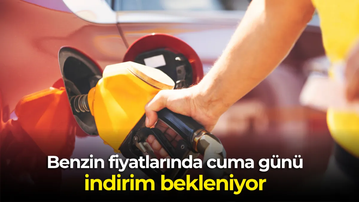 Benzin fiyatlarında cuma günü indirim bekleniyor