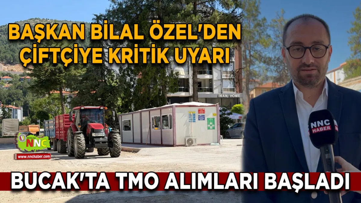 Bucak'ta TMO alımları başladı Başkan Bilal Özel'den çiftçiye kritik uyarı