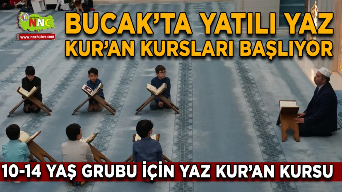 Bucak’ta Yatılı Yaz Kur’an Kursları Başlıyor