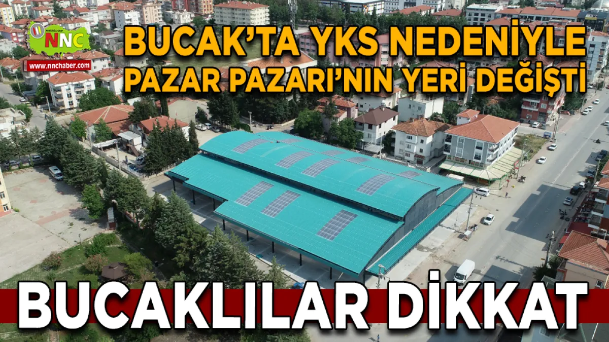 Bucak’ta YKS Nedeniyle Pazar Pazarı’nın Yeri Değişti